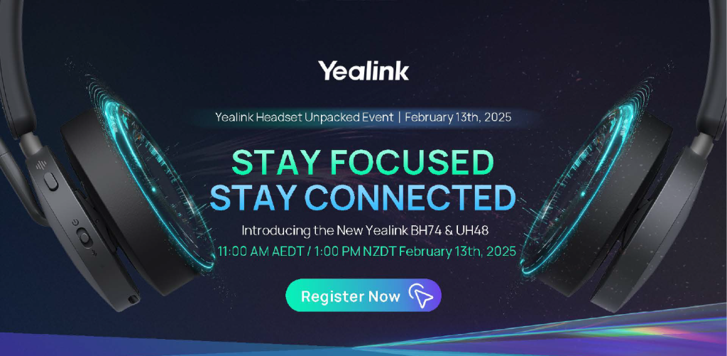 Yealink Headset Unpacked Event | February 13th, 11 AM AEDT